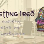 I'm getting fired how anxiety affects me in the workplace